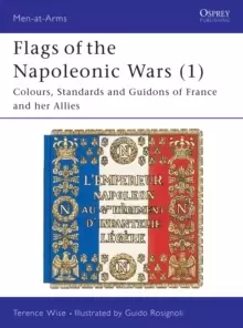 Image of Flags of the Napoleonic Wars (1) : Colours, Standards and Guidons of France and her Allies