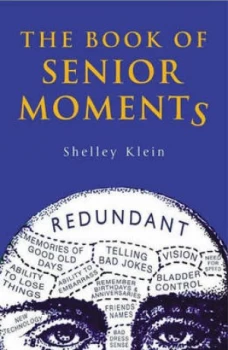 Image of The Book of Senior Moments by Shelley Klein Hardback
