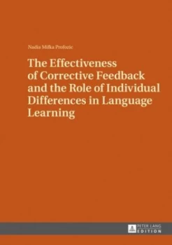 Image of The Effectiveness of Corrective Feedback and the Role of Individual Differences in Language Learning by Nadia Mifka Profozic Hardback