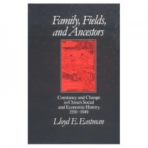 Image of Family Fields and Ancestors by Lloyd E Eastman Paperback