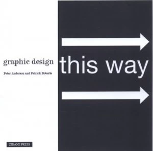 Image of Graphic Design This Way by Peter Anderson Book