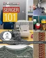 Image of serger 101 from setting up and using your machine to creating with confiden