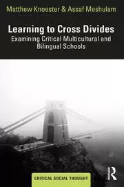 Image of Learning to Cross Divides Examining Critical Multicultural and Bilingual Schools