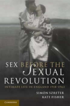 Image of Sex before the Sexual Revolution by Simon Szreter Book