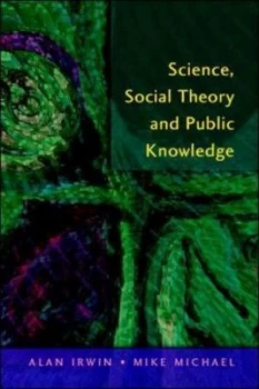 Image of Science Social Theory and Public Knowledge by Alan Irwin Paperback
