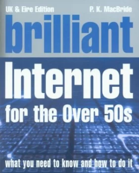 Image of Brilliant Internet for the Over 50s by P.K. Macbride Book