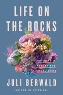 Image of life on the rocks building a future for coral reefs