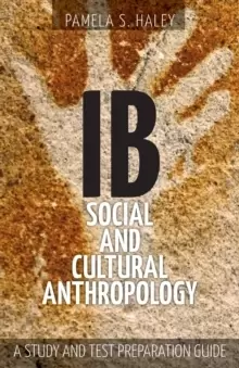 Image of IB Social and Cultural Anthropology : A Study and Test Preparation Guide