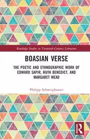 Image of Boasian Verse The Poetic and Ethnographic Work of Edward Sapir Ruth Benedict and Margaret Mead