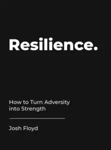 Image of Resilience : How to Turn Adversity into Strength