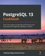Image of postgresql 13 cookbook over 120 recipes to build high performance and fault