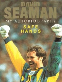 Image of Safe Hands by David Seaman Hardback