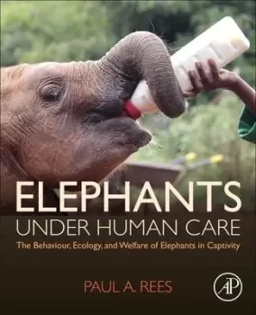 Image of Elephants Under Human Care by Paul A. Rees