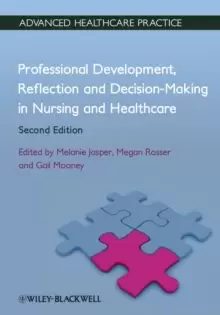 Image of Professional Development, Reflection and Decision- Making in Nursing and Healthcare 2e