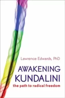 Image of Awakening Kundalini : The Path to Radical Freedom