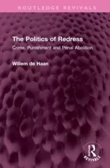 Image of The Politics of Redress : Crime, Punishment and Penal Abolition
