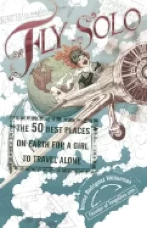 Image of fly solo the 50 best places on earth for a girl to travel alone