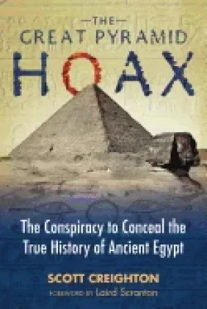 Image of great pyramid hoax the conspiracy to conceal the true history of ancient eg