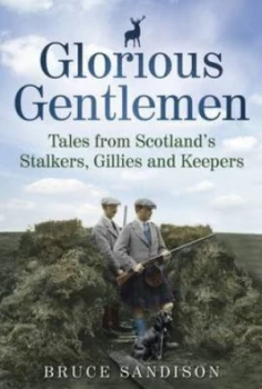 Image of Glorious Gentlemen by Bruce Sandison Hardback