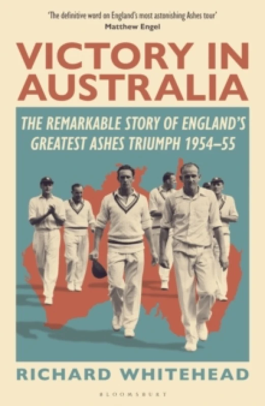 Image of Victory in Australia : The Remarkable Story of England's Greatest Ashes Triumph 1954-55 Hardback