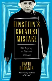 Image of Einsteins Greatest Mistake : The Life of a Flawed Genius