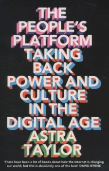 Image of The Peoples Platform by Astra Taylor Paperback