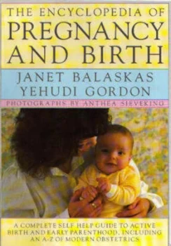 Image of The Encyclopedia of Pregnancy and Birth by Janet Balaskas Paperback
