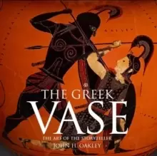 Image of The Greek Vase : Art of the Storyteller