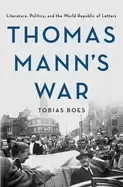Image of thomas manns war literature politics and the world republic of letters