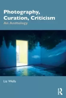 Image of Photography, Curation, Criticism : An Anthology