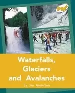 Image of PM Gold: Waterfalls, Glaciers and Avalanches (PM Plus Non-fiction) Levels 22, 23 Gold