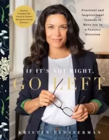 Image of If It's Not Right, Go Left : Practical and Inspirational Lessons to Move You in a Positive Direction