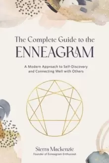 Image of The Complete Guide to the Enneagram : A Modern Approach to Self-Discovery and Connecting Well with Others