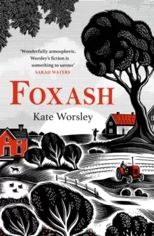Image of Foxash : 'A wonderfully atmospheric and deeply unsettling novel' Sarah Waters