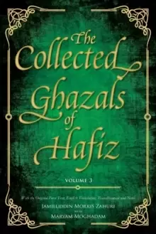 Image of The Collected Ghazals of Hafiz - Volume 3 : With the Original Farsi Poems, English Translation, Transliteration and Notes