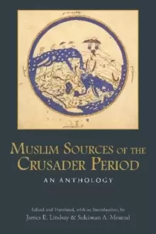Image of Muslim Sources of the Crusader Period : An Anthology