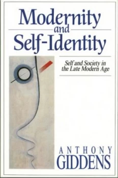 Image of Modernity and Self-Identity by Anthony Giddens Paperback