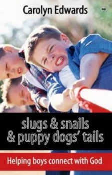 Image of Slugs and Snails and Puppy Dogs Tails by Carolyn Edwards Paperback