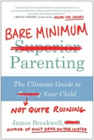 Image of Bare minimum parenting by James Breakwell