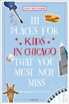 Image of 111 Places for Kids in Chicago That You Must Not Miss