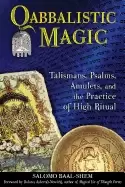 Image of qabbalistic magic talismans psalms amulets and the practice of high ritual