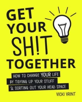 Image of Get Your Shit Together by Vicki Vrint Hardback