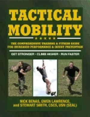 Image of tactical mobility the comprehensive training and fitness guide for increase