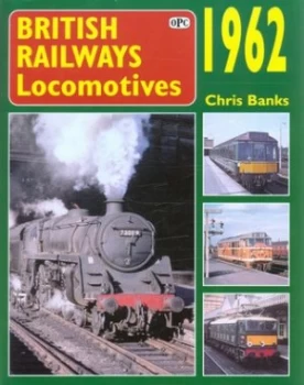 Image of British Railways Locomotives 1962 by Chris Banks Hardback