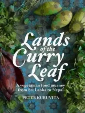 Image of Lands of the curry leaf by Peter Kuruvita