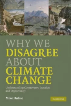 Image of Why We Disagree about Climate Change by Mike Hulme Paperback