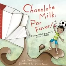 Image of Chocolate Milk, Por Favor : Celebrating Diversity with Empathy