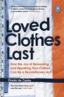 Image of Loved Clothes Last : How the Joy of Rewearing and Repairing Your Clothes Can Be a Revolutionary Act