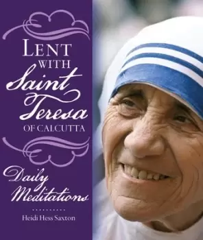 Image of Lent with Saint Teresa of Calcutta by Heidi Hess Saxton