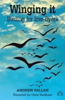 Image of Winging it : Birding for Low-flyers